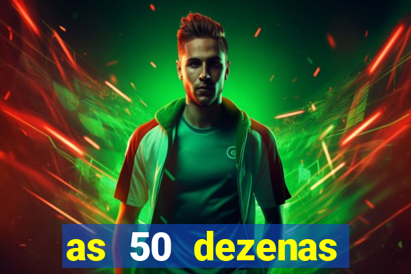 as 50 dezenas melhores de 20 pontos